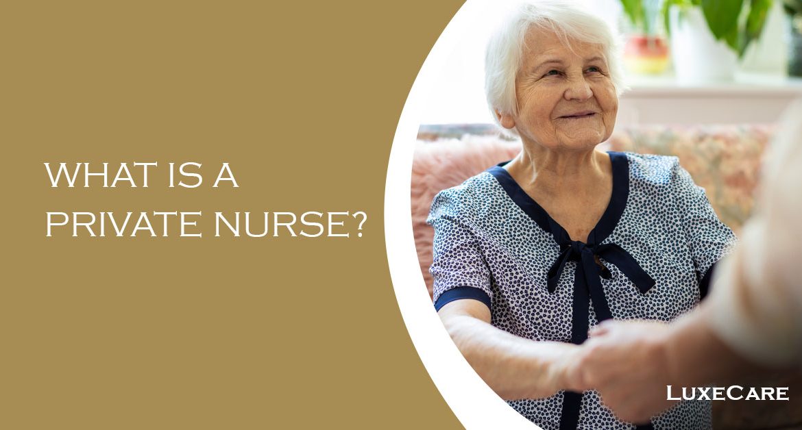 What is a private nurse?