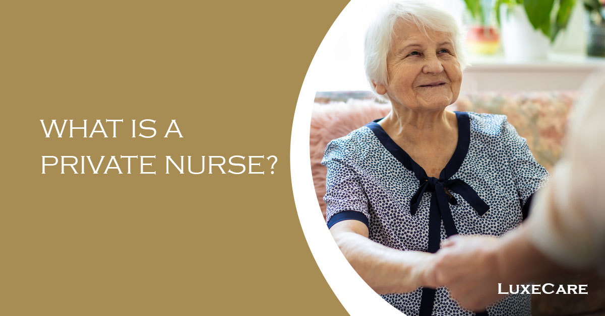 What is a private nurse?